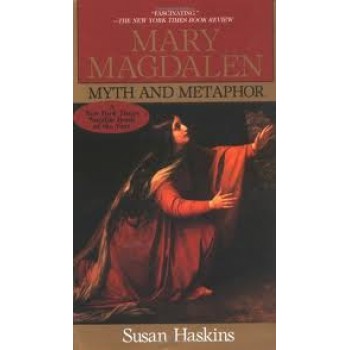 Mary Magdalen: Myth and Metaphor by Susan Haskins